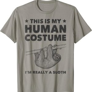 this is my human costume sloth t-shirt