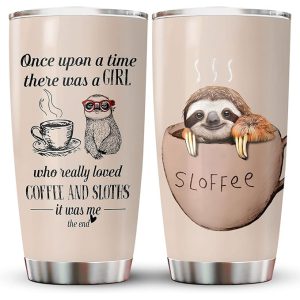 just a girl who loves sloths tumbler